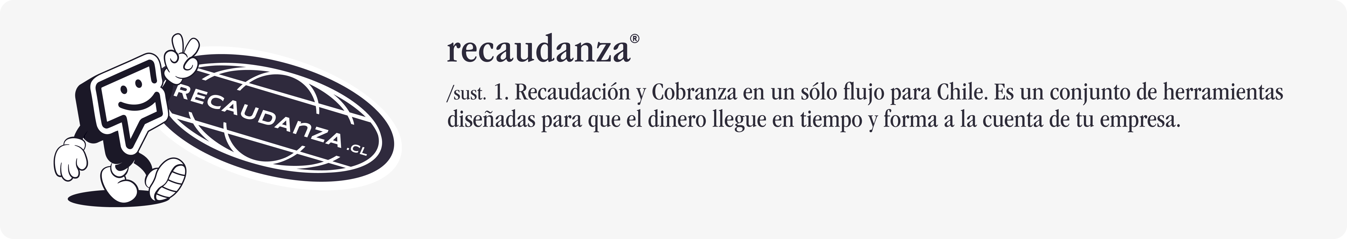 /sust. Recaudación y Cobranza en un solo flujo para Chile. Es un conjunto de herramientas diseñadas para que el dinero llegue en tiempo y forma a la cuenta de tu empresa.